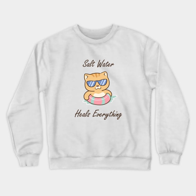 Salt Water Heals Everything Crewneck Sweatshirt by Printadorable